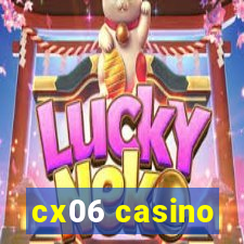 cx06 casino